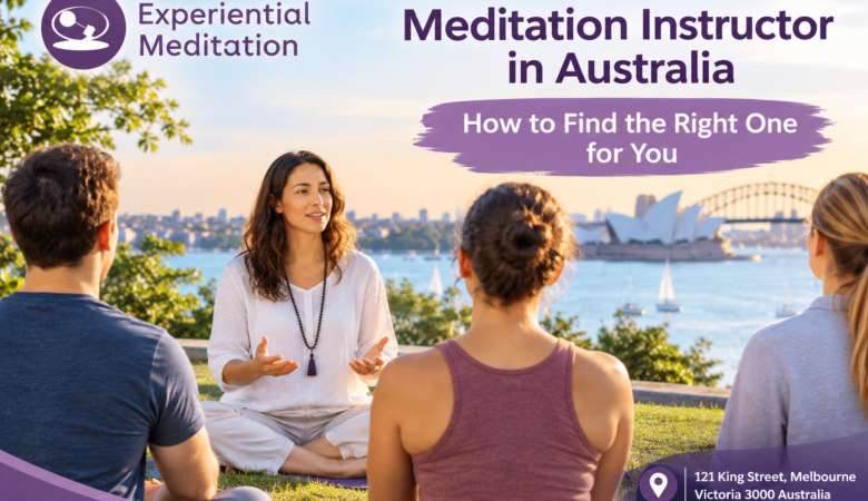 Meditation Instructor in Australia: How to Pick the Best One